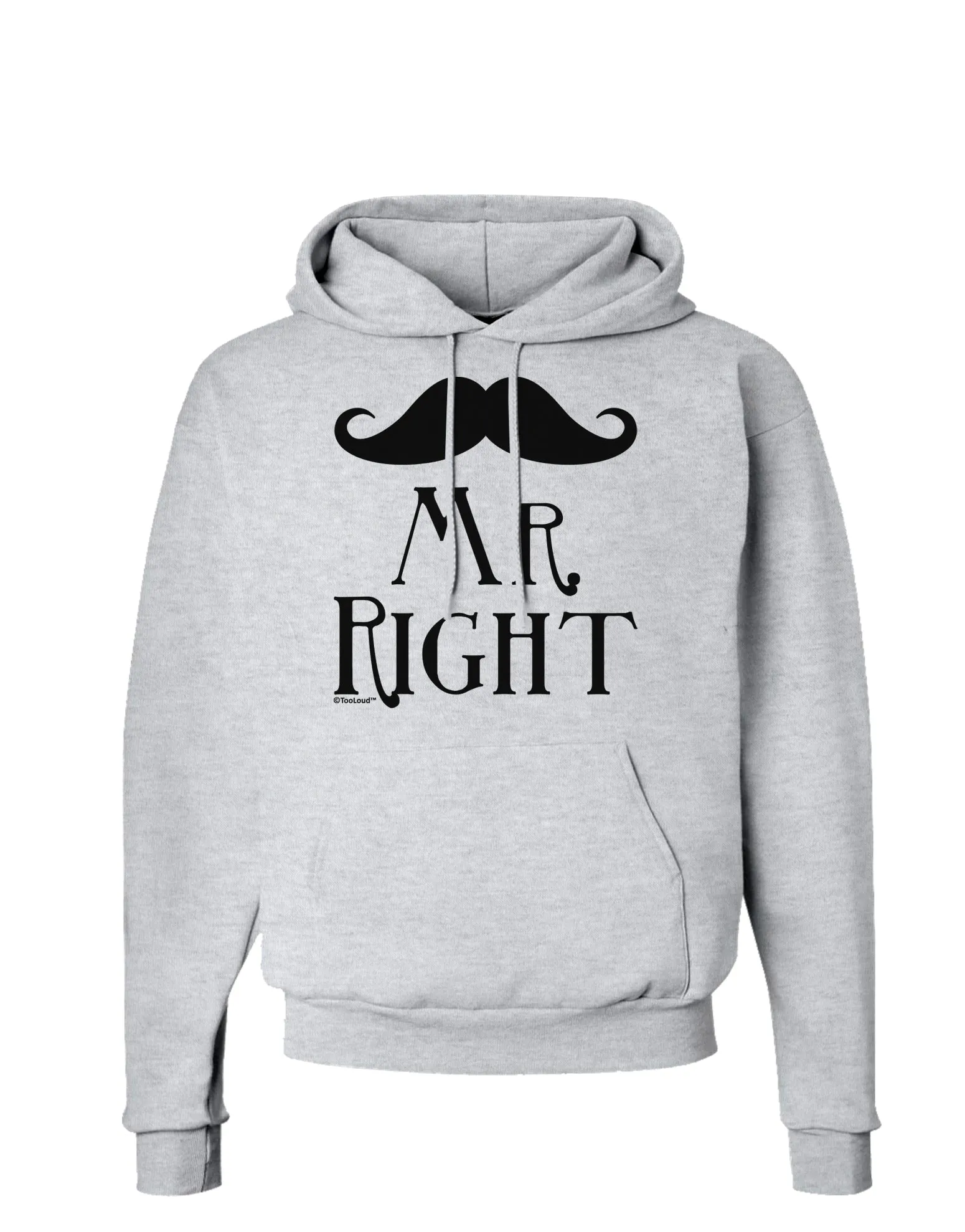 - Mr Right Hoodie Sweatshirt
