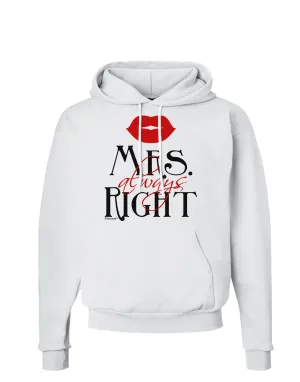- Mrs Always Right Hoodie Sweatshirt
