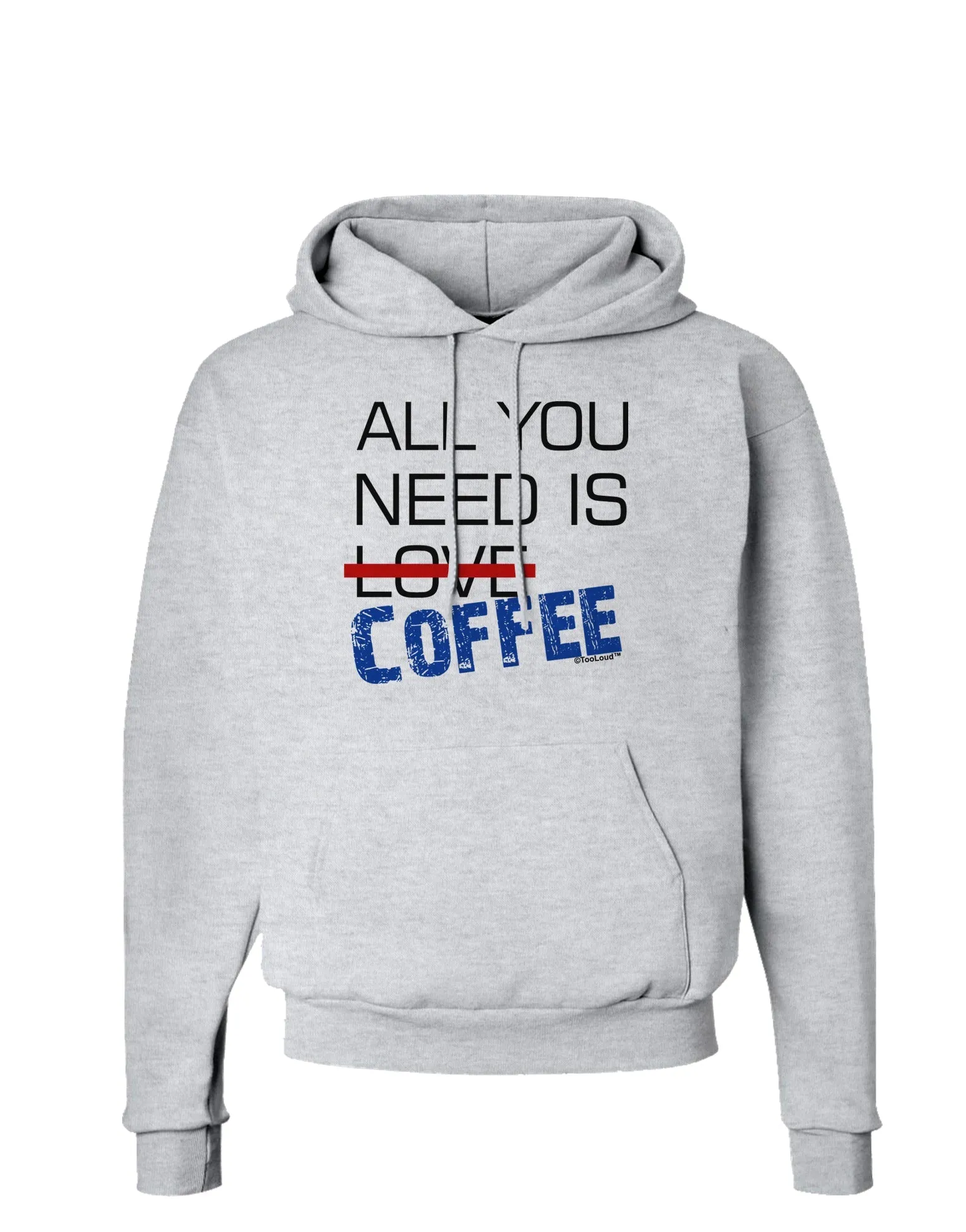 All You Need Is Coffee Hoodie Sweatshirt