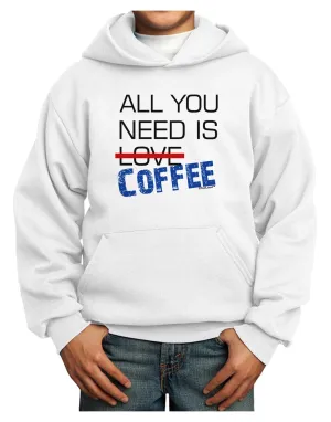 All You Need Is Coffee Youth Hoodie Pullover Sweatshirt