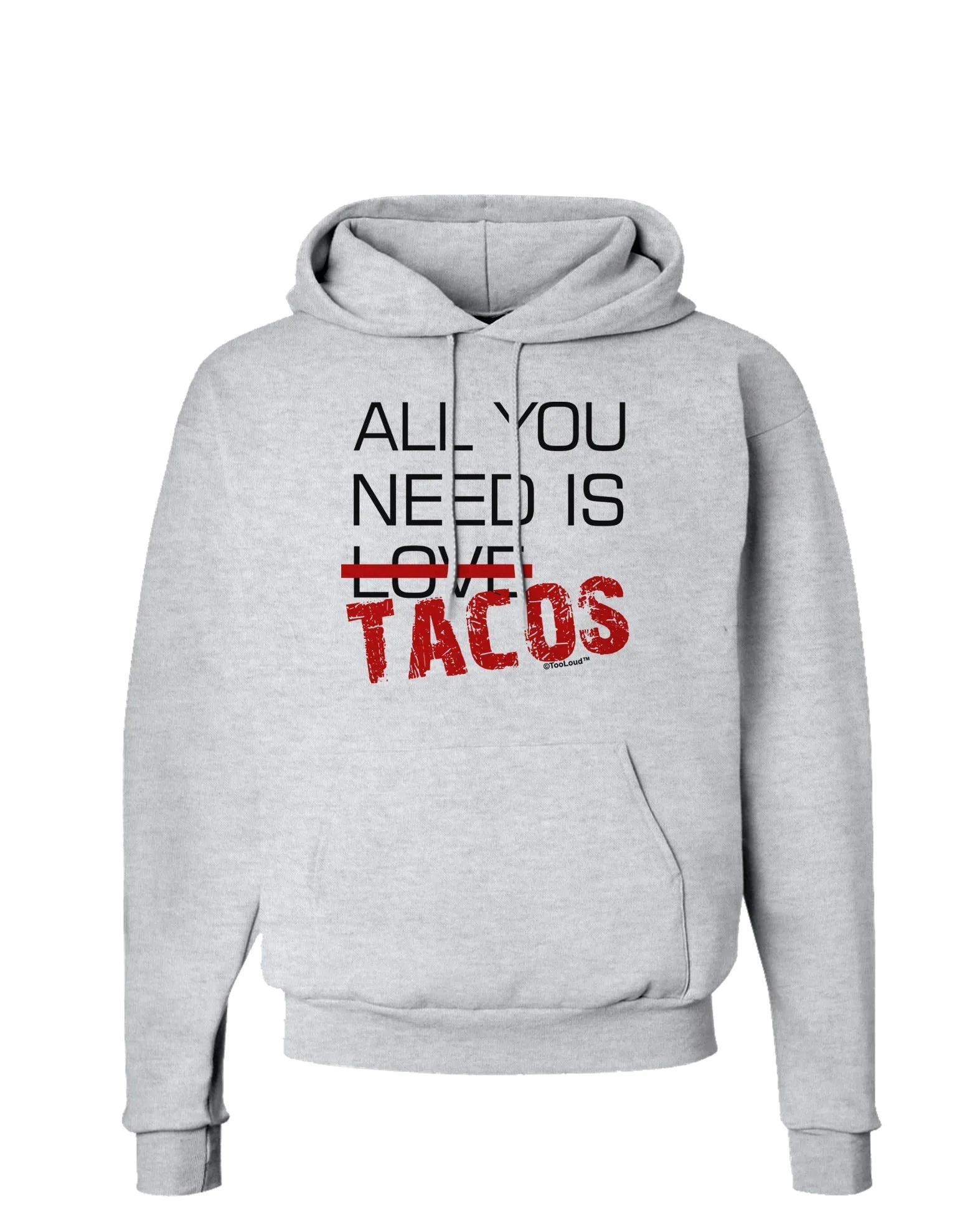 All You Need Is Tacos Hoodie Sweatshirt