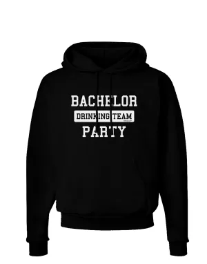 Bachelor Party Drinking Team Dark Hoodie Sweatshirt