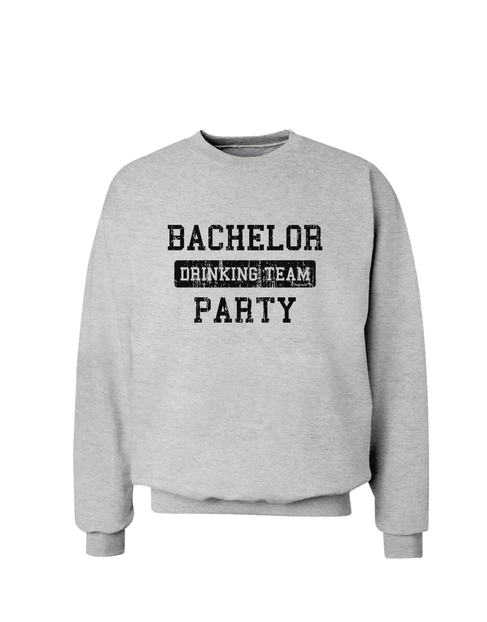 Bachelor Party Drinking Team - Distressed Sweatshirt