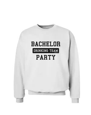Bachelor Party Drinking Team Sweatshirt
