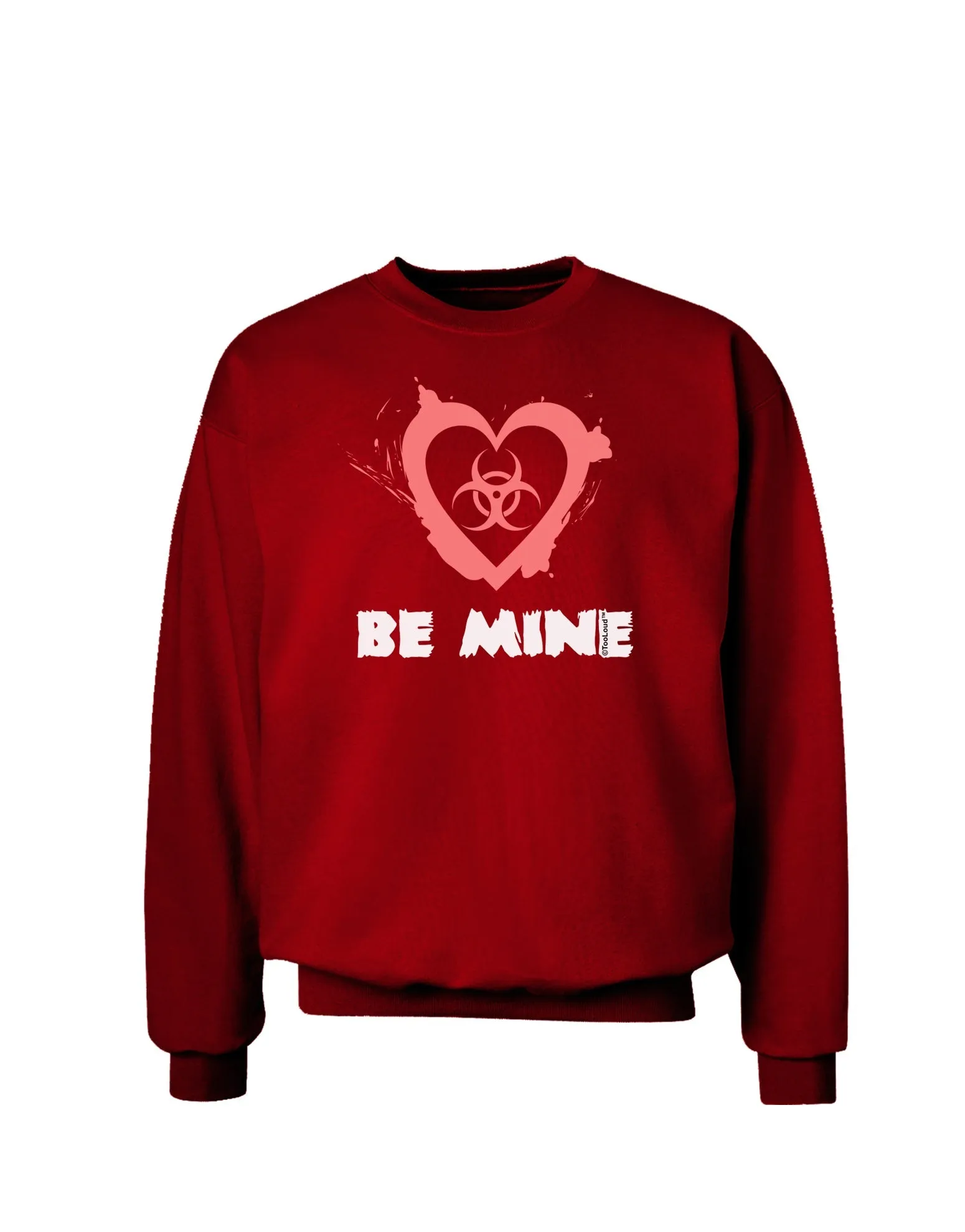 Be Mine - Bio Hazard Heart Adult Dark Sweatshirt by TooLoud