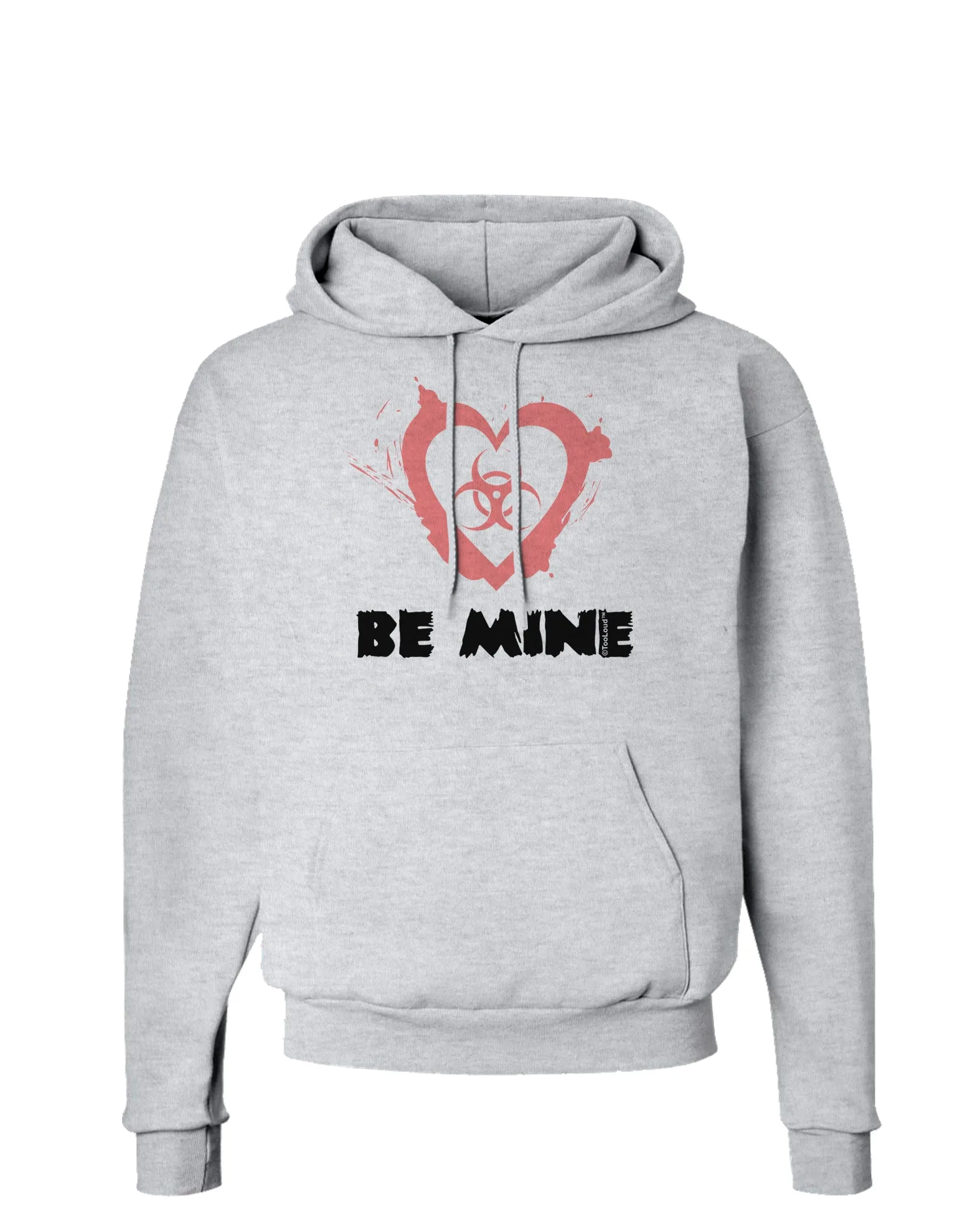 Be Mine - Bio Hazard Heart Hoodie Sweatshirt  by TooLoud