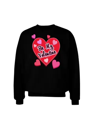 Be My Valentine Romantic Hearts Adult Dark Sweatshirt