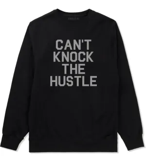 Cant Knock The Hustle Mens Crewneck Sweatshirt