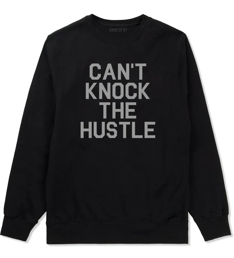 Cant Knock The Hustle Mens Crewneck Sweatshirt