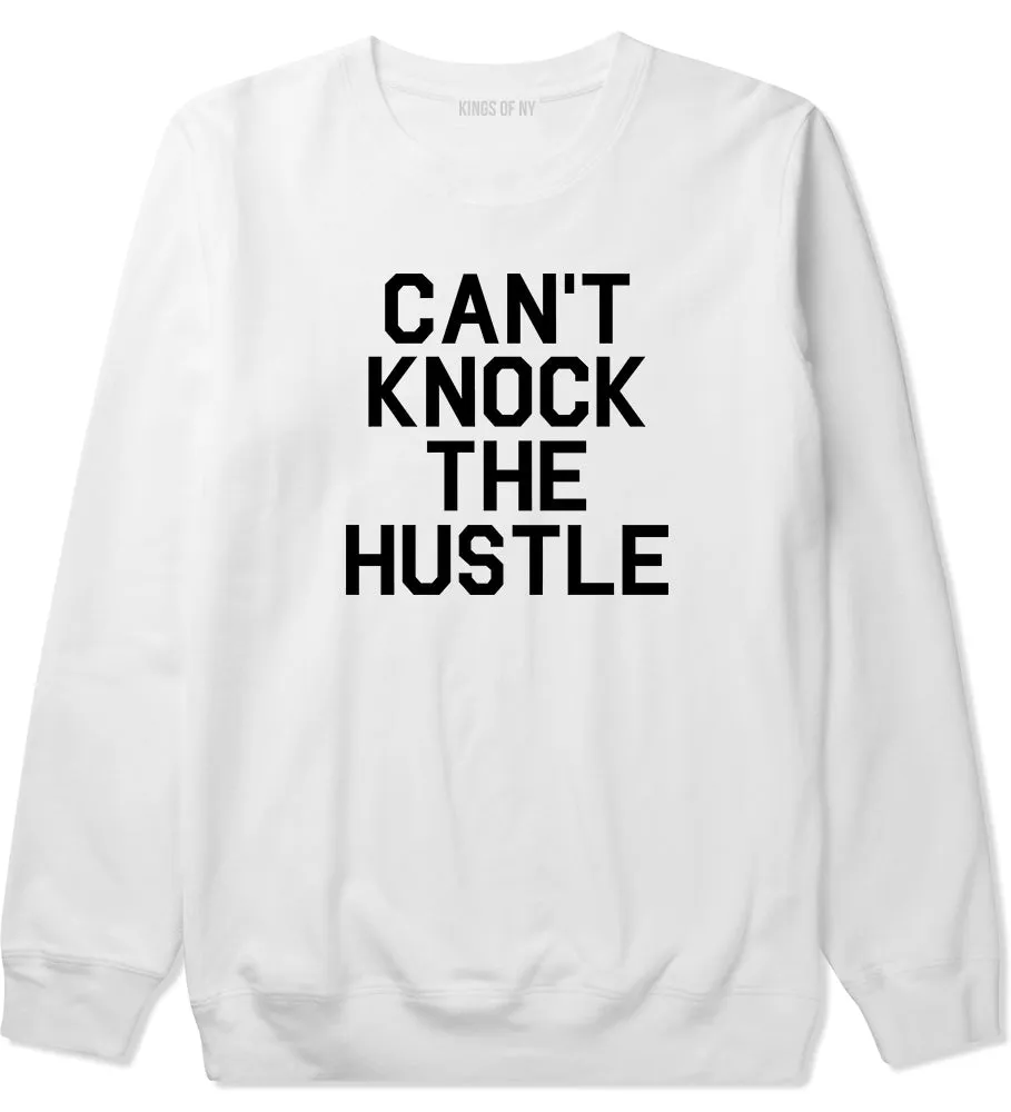 Cant Knock The Hustle Mens Crewneck Sweatshirt